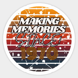 Making Memories Since 1970 Sticker